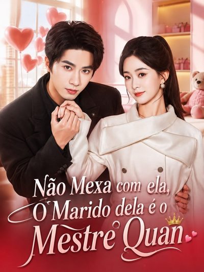 Capa da minissérie NÃO MEXA COM ELA, O MARIDO DELA É O MESTRE QUAN Marido Todo-poderoso