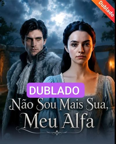 Capa da minissérie Não Sou Mais Sua Meu Alfa Dublado
