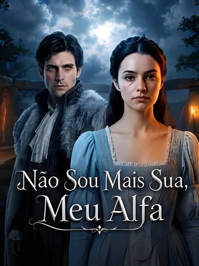 Capa da minissérie Não Sou Mais Sua Meu Alfa