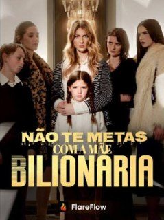 Capa da minissérie Não Te Metas com a Mãe Bilionária