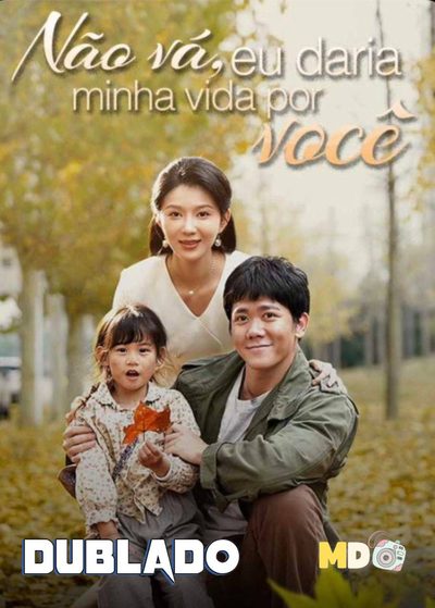 Capa da minissérie Não Vá, Eu Daria Minha Vida Dublado