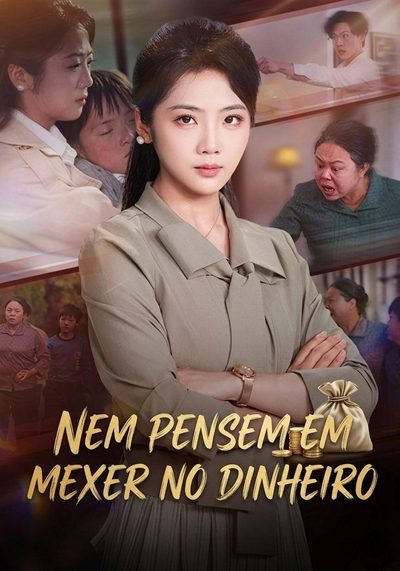 Capa da minissérie Nem Pensem em Mexer no Dinheiro