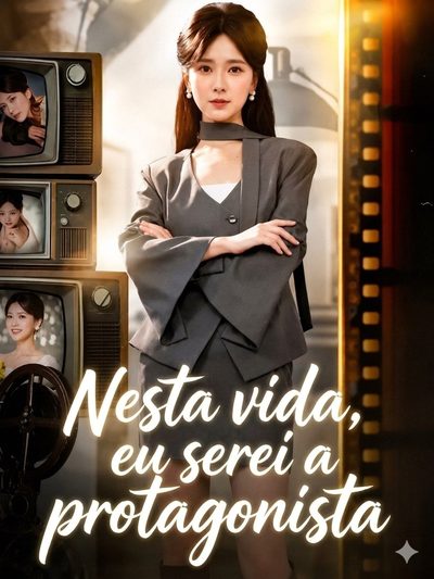 Capa da minissérie Nesta Vida, Eu Serei a Protagonista