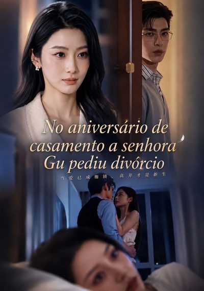 Capa da minissérie No Aniversário de Casamento a Senhora Gu Pediu o Divórcio