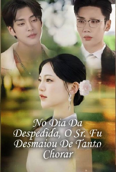 Capa da minissérie No Dia da Despedida, o Sr. Fu Desmaiou de Tanto Chorar