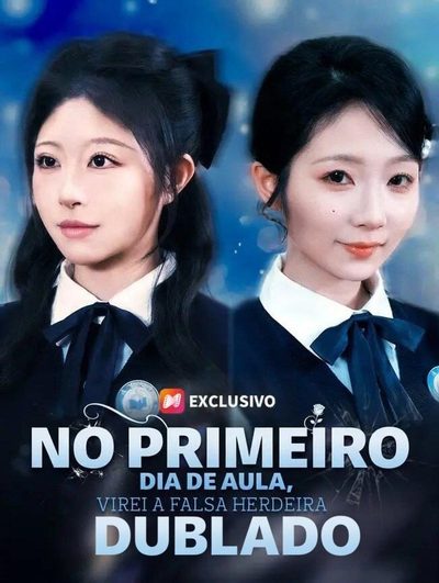 Capa da minissérie No Primeiro Dia de Aula, Virei a Falsa Herdeira Dublado