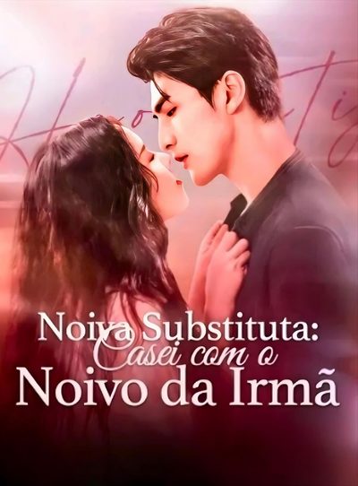 Capa da minissérie Noiva Substituta: Casei com o Noivo da Irmã