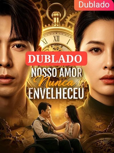 Capa da minissérie Nosso Amor Nunca Envelheceu Dublado