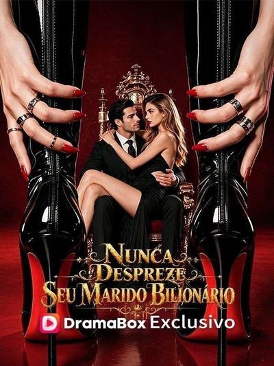 Capa da minissérie Nunca Despreze Seu Marido Bilionário