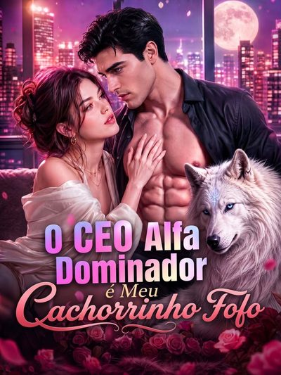 Capa da minissérie O CEO Alfa Dominador É Meu Cachorrinho Fofo