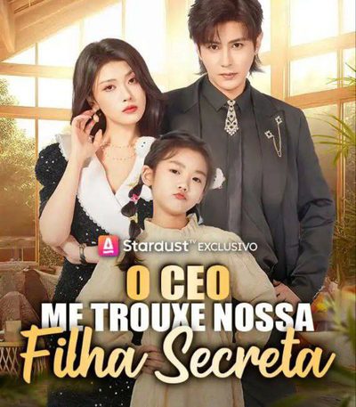 Capa da minissérie O CEO Me Trouxe Nossa Filha Secreta