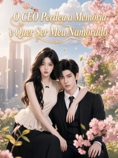 Capa da minissérie O CEO Perdeu a Memória e Quer Ser Meu Namorado