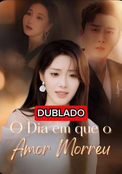 Capa da minissérie O Dia em que o Amor Morreu Dublado