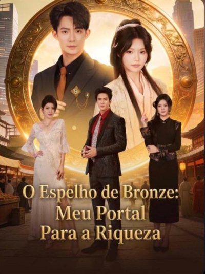 Capa da minissérie O Espelho de Bronze: Meu Portal para a Riqueza