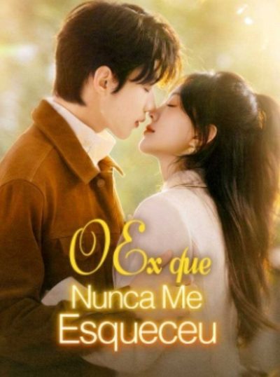 Capa da minissérie O Ex que Nunca Me Esqueceu