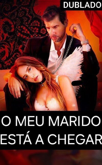 Capa da minissérie O Meu Marido Está a Chegar Dublado