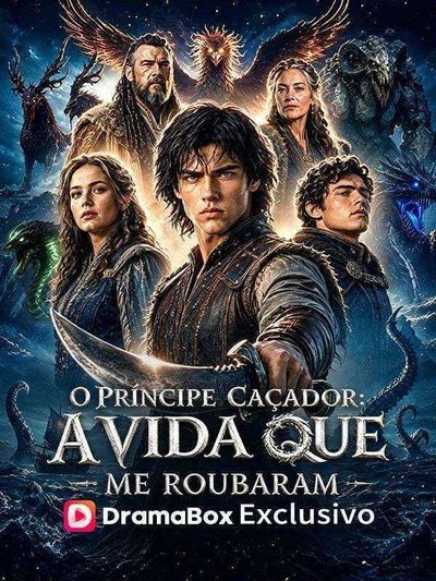 Capa da minissérie O Príncipe Caçador: a Vida que Me Roubaram