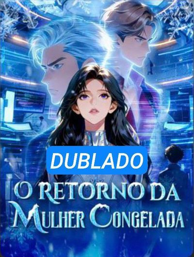 Capa da minissérie O Retorno da Mulher Congelada (dublado)