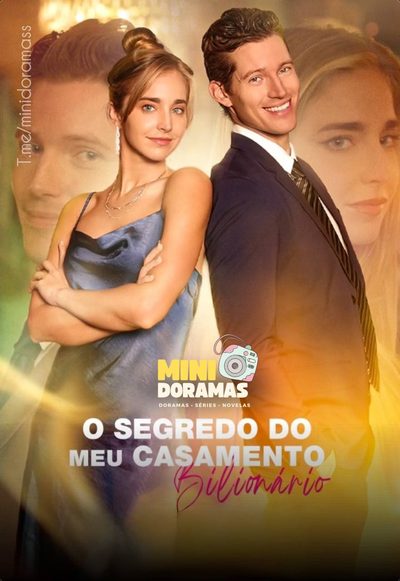 Capa da minissérie O SEGREDO DO MEU CASAMENTO BILIONÁRIO The secret my billion-dollar marriage