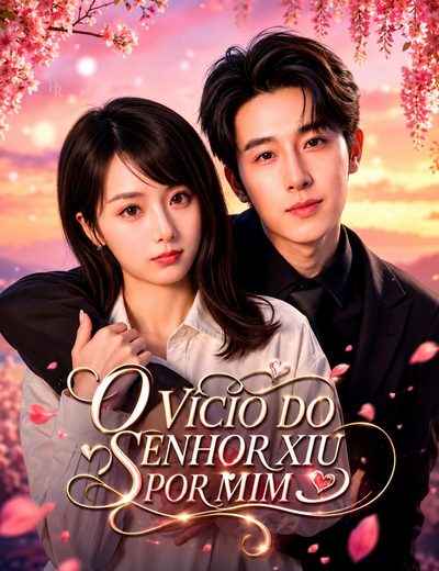 Capa da minissérie O Vício do Senhor Xiu por Mim