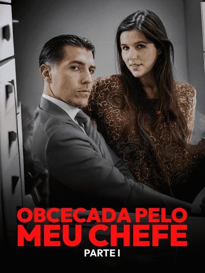 Capa da minissérie OBSECADA PELO MEU CHEFE Parte 1