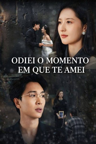 Capa da minissérie Odiei o Momento em que Te Amei
