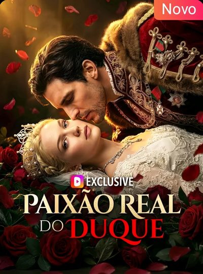 Capa da minissérie Paixão Real do Duque