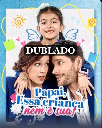 Capa da minissérie Papai, Essa Criança Nem É Sua!