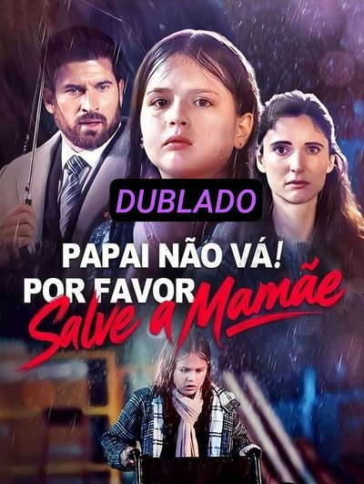 Capa da minissérie Papai Não Vá! por Favor Salve Dublado