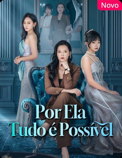 Capa da minissérie Por Ela Tudo É Possível