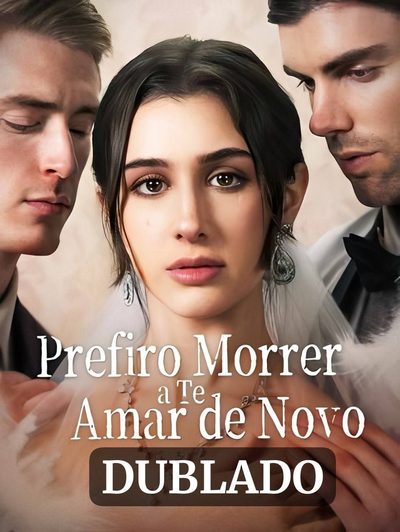 Capa da minissérie Prefiro Morrer a Te Amar de Novo