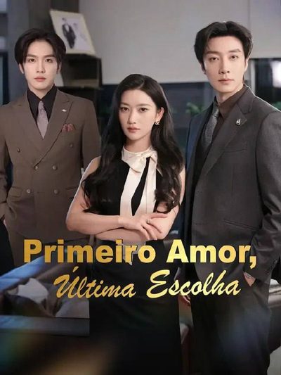 Capa da minissérie Primeiro Amor, Última Escolha Dublado