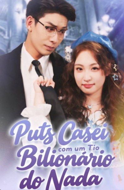 Capa da minissérie Puts Casei com um Tio Bilionário do Nada