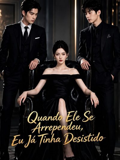Capa da minissérie Quando Ele Se Arrependeu, Eu Já Tinha Desistido