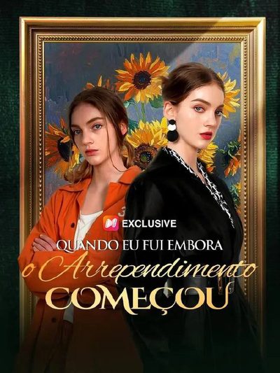 Capa da minissérie 🌻| Quando eu fui embora, o arrependimento começou ARREPENDIMENTO? JÁ É TARDE DEMAIS ! 2025