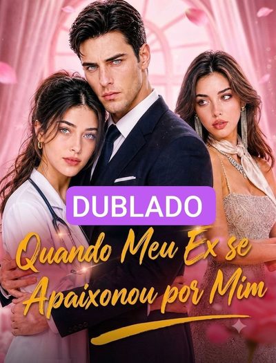 Capa da minissérie Quando Meu Ex Se Apaixonou por Mim