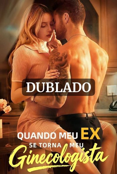 Capa da minissérie Quando Meu Ex Se Torna Meu Ginecologista Dublado