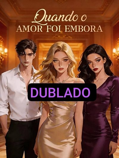 Capa da minissérie Quando o Amor Foi Embora ��dublado