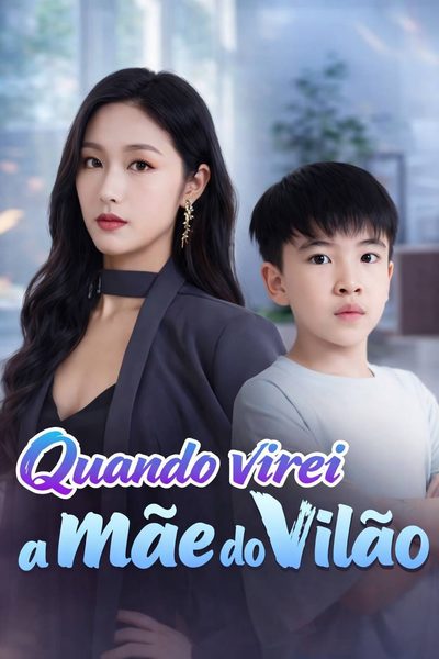 Capa da minissérie Quando Virei a Mãe do Vilão