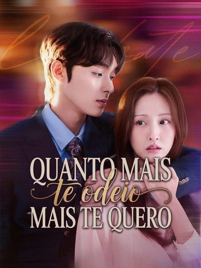 Capa da minissérie Quanto mais te odeio, mais te quero