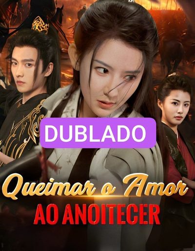 Capa da minissérie Queimar o Amor ao Anoitecer Dublado