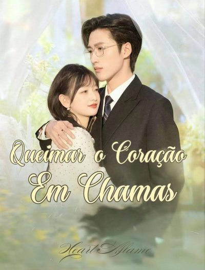 Capa da minissérie QUEIMAR O CORAÇÃO EM CHAMAS QUEIME O CORAÇÃO COM FOGO Heart Aflame