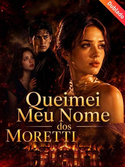 Capa da minissérie Queimei Meu Nome dos Moretti