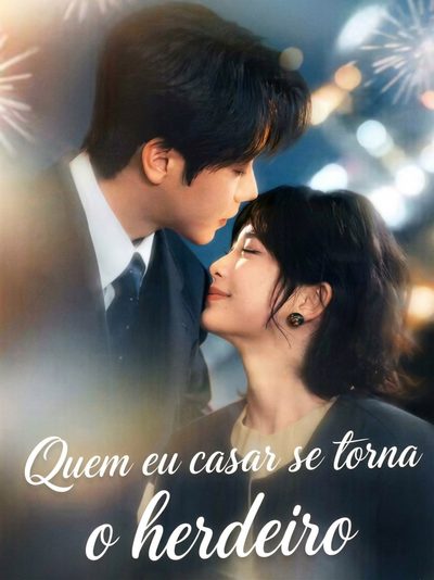 Capa da minissérie Quem Eu Casar Se Torna o Herdeiro