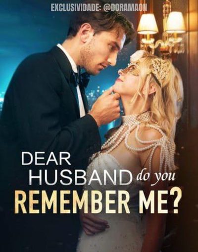 Capa da minissérie ➡️ Querido Marido Você Se Lembra de Mim? ➡️ Querido Marido, Você Vai Lembrar de Mim? ➡️ Dear Husband do You Remember Me?