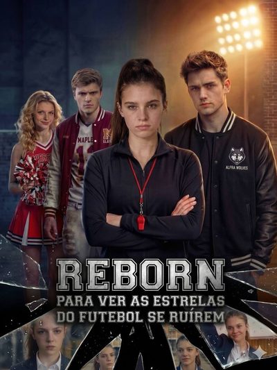 Capa da minissérie Reborn: para Ver as Estrelas do Futebol Se Ruírem