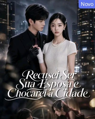 Capa da minissérie Recusei Ser Sua Esposa e Chocarei a Cidade