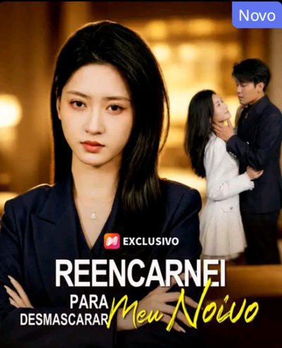 Capa da minissérie Reencarnei para Desmascarar Meu Noivo