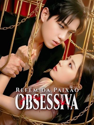 Capa da minissérie Refém da Paixão Obsessiva