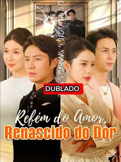 Capa da minissérie Refém do Amor, Renascido da Dor Dublado